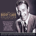 Buddy Clark: Collection 1934-49 - CD