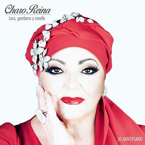 Charo Reina: Loca, Gamberra Y Canalla - CD
