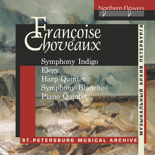 St. Petersburg Chamber Orchestra: Francoise Choveaux: Symphony Indigo, Elegy for Cello, Quintet for Harp and String Quartet - Compact Disc