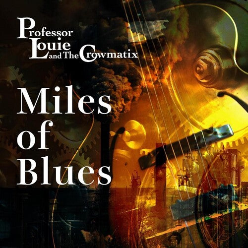 Professor Louie & Crowmatix: Miles Of Blues - Compact Disc