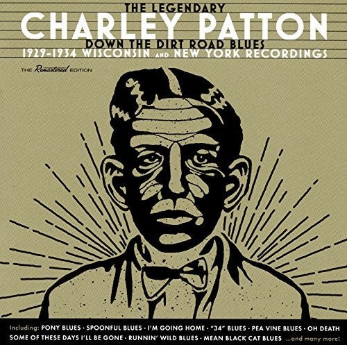 Charley Patton: Down The Dirt Road Blues: 1929-1934 Wisconsin & New York Recordings - Compact Disc