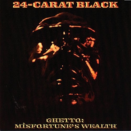 24-Carat Black: Ghetto: Misfortune's Wealth [ Vinyl ]