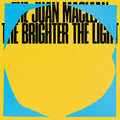 The Juan MacLean: The Brighter the Light  / Vinyl Record