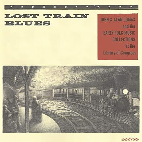 Various: Lost Train Blues: John & Alan Lomax & the Early [ Vinyl ]
