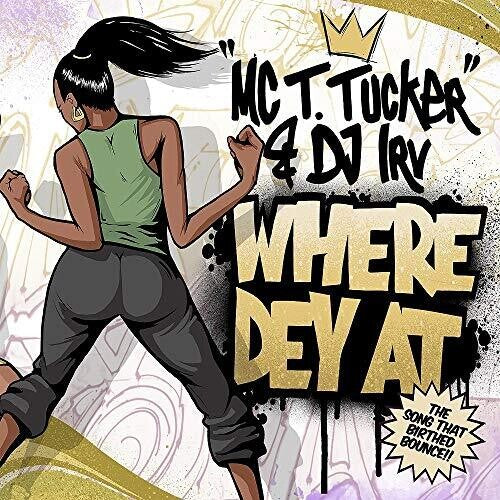 Mc T. Tucker / DJ Irv: Where Dey At (Radio Mix) / Where Dey At (Street Mix) - 7-INCH SINGLE