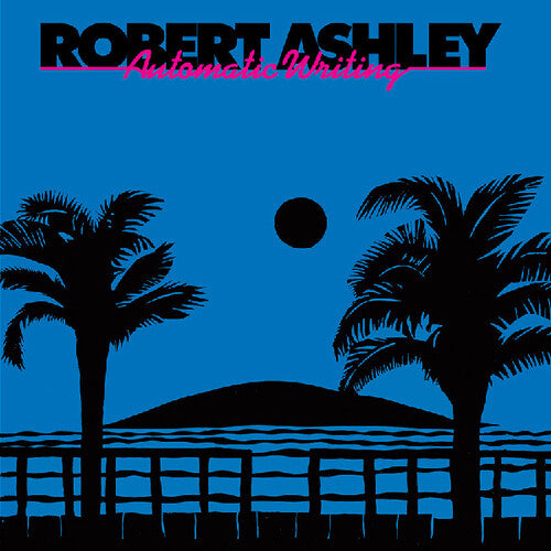 Robert Ashley: Automatic Writing [ Vinyl ]