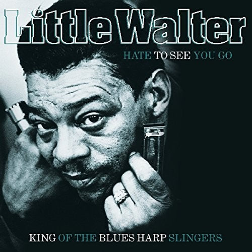 Little Walter: Hate To See You Go: King Of The Blues Harp Slingers [ Vinyl ]