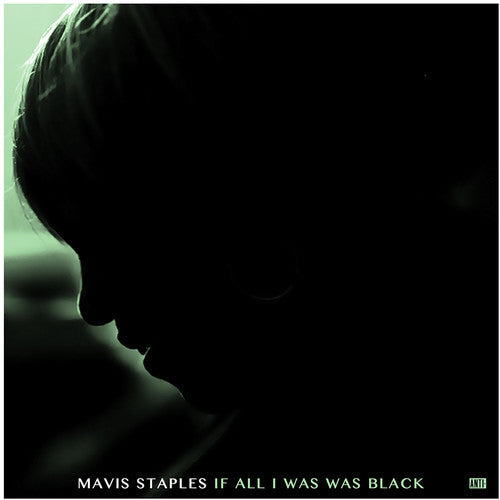 Mavis Staples: If All I Was Was Black [ Vinyl ]