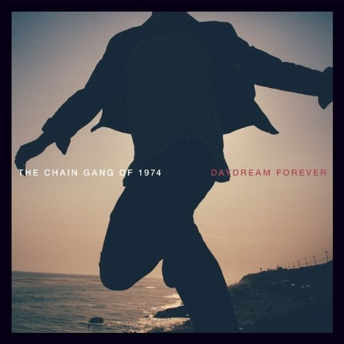 The Chain Gang of 1974: Daydream Forever [ Vinyl ]