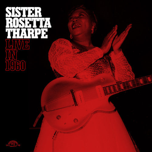 Rosetta Sister Tharpe: Sister Rosetta Tharpe Live In 1960 [ Vinyl ]