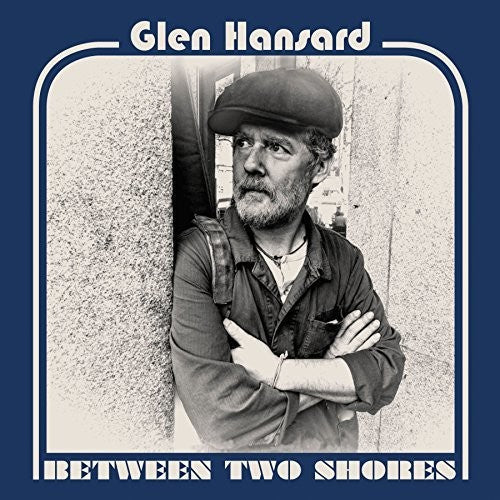 Glen Hansard: Between Two Shores [ Vinyl ]