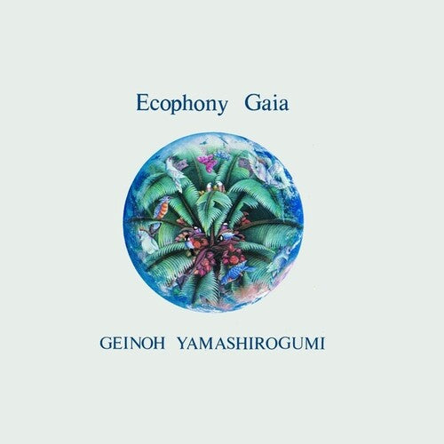 Geinoh Yamashirogumi: Ecophony Gaia [ Vinyl ]