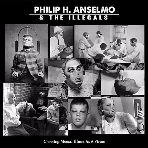 Philip H. Anselmo & The Illegals: Choosing Mental Illness As A Virtue - CD