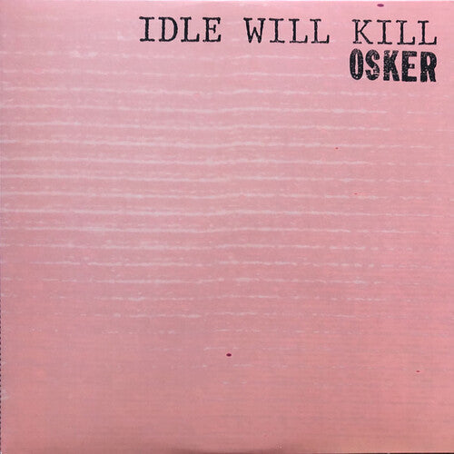Osker: Idle Will Kill [ Vinyl ]