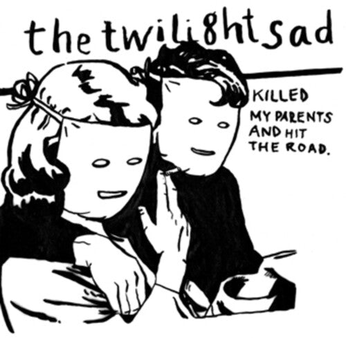 The Twilight Sad: Killed My Parents And Hit The Road [ Vinyl ]
