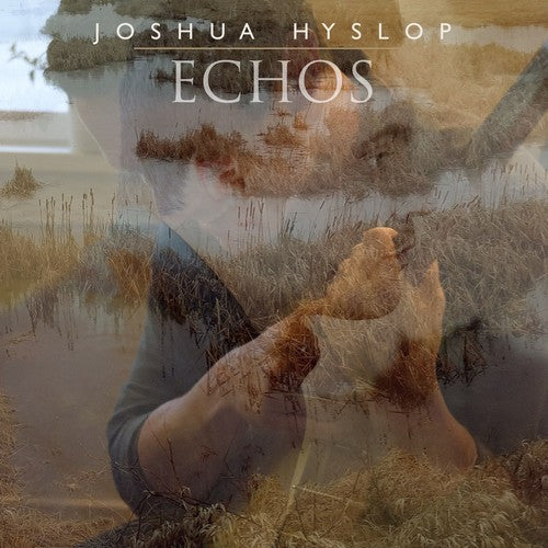 Joshua Hyslop: Echos [ Vinyl ]