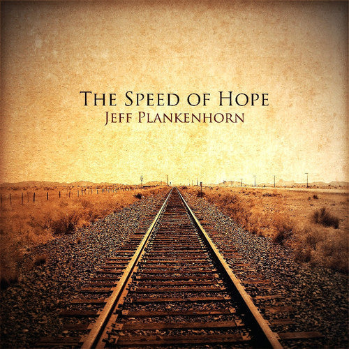 Jeff Plankenhorn: Speed Of Hope - Compact Disc