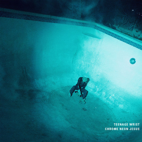 Teenage Wrist: Chrome Neon Jesus [ Vinyl ]