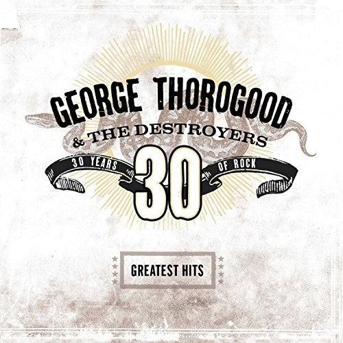 George Thorogood & Destroyers: Greatest Hits: 30 Years Of Rock [ Vinyl ]