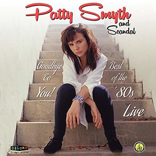 Smyth, Patty & Scandal: Goodbye To You Best Of The '80s Live [ Vinyl ]