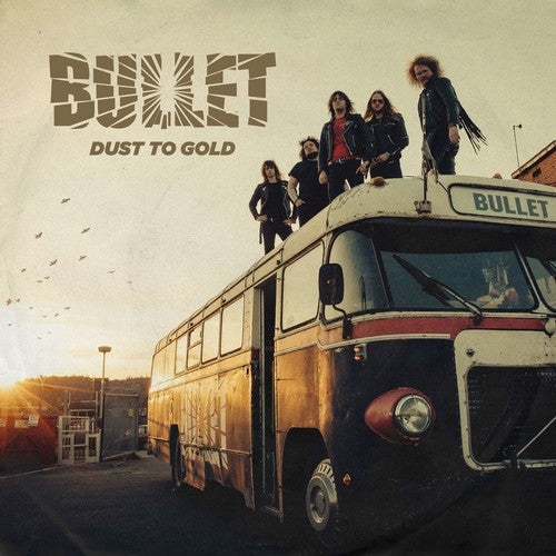 Bullet: Dust To Gold [ Vinyl ]