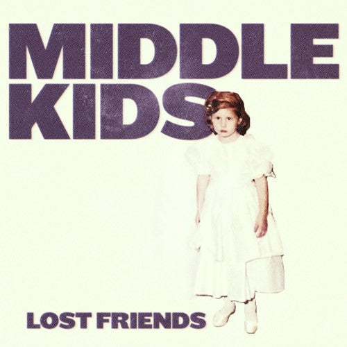 Middle Kids: Lost Friends [ Vinyl ]