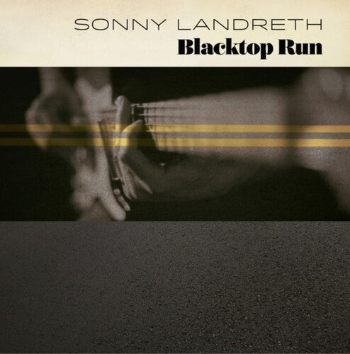 Sonny Landreth: Blacktop Run [ Vinyl ]