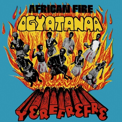 Ogyatanaa Show Band: African Fire Yerefrefre [ Vinyl ]