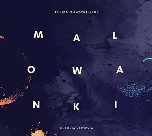 Nowowiejski, Feliks / Sinfonia Varsovia: Sinfonia Varsovia: Nowowiejski / Malowanki - Compact Disc