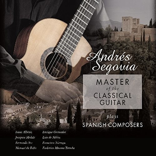 Andres Segovia: Master Of The Classical Guitar Plays Spanish Composers [ Vinyl ]