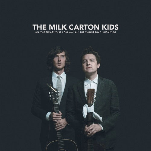 The Milk Carton Kids: All The Things That I Did And All The Things That I Didn't Do [ Vinyl ]