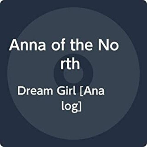 Anna of the North: Dream Girl [ Vinyl ]