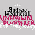 Andrew Weatherall: Unknown Plunderer / End Times Sound - 12-INCH SINGLE
