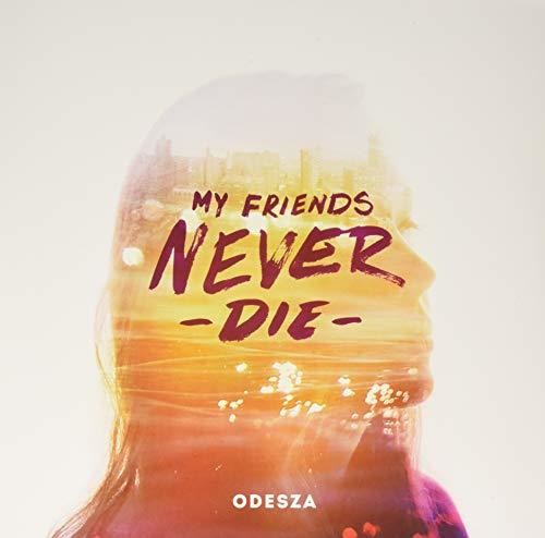 Odesza: My Friends Never Die [ Vinyl ]