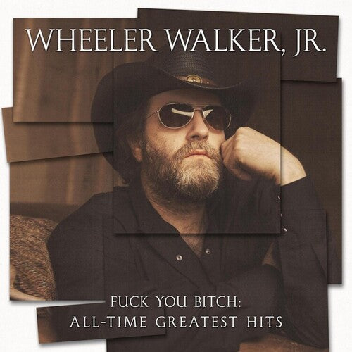 Wheeler Walker Jr: Fuck You Bitch: All-time Greatest Hits [ Vinyl ]