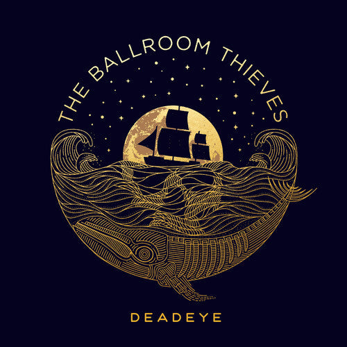 The Ballroom Thieves: Deadeye [ Vinyl ]
