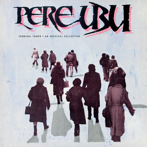 Pere Ubu: Terminal Tower [ Vinyl ]