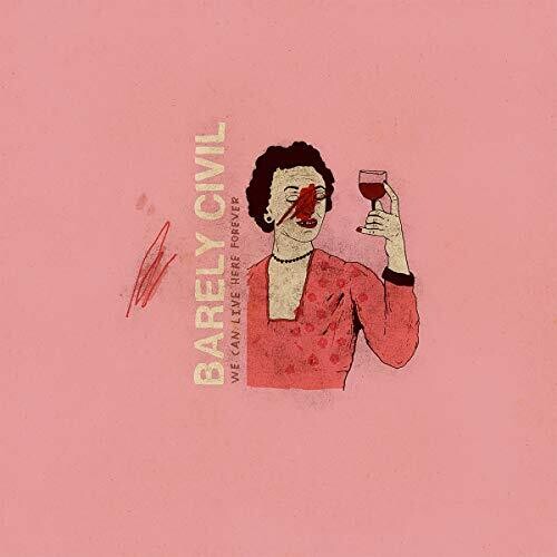 Barely Civil: We Can Live Here Forever [ Vinyl ]
