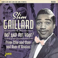 Slim Gaillard: Out & Out Vout: From Slim & Slam To Bam-O'Routee - Compact Disc