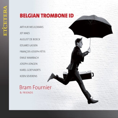Fournier, Bram & Friends: Belgian Trombone Id - Compact Disc
