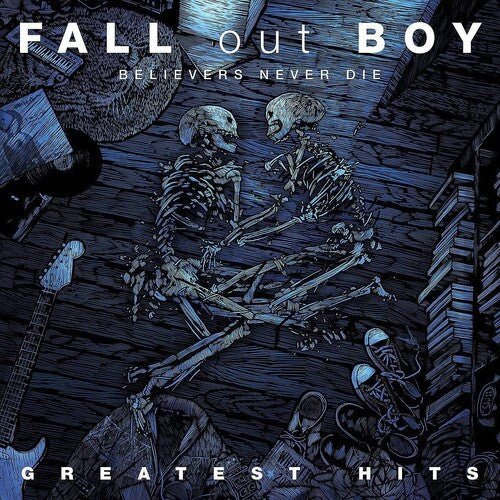 Fall Out Boy: Believers Never Die [ Vinyl ]