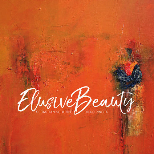 Schunke, Sebastian / Pinera, Diego: Elusive Beauty - CD