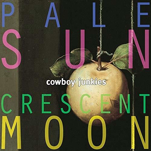 Cowboy Junkies: Pale Sun Crescent Moon [ Vinyl ]