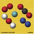 Clarinet Factory: Pipers - Compact Disc
