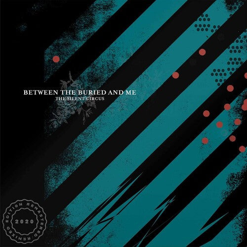 Between the Buried and Me: Silent Circus (2020 Remix/Remaster) [ Vinyl ]