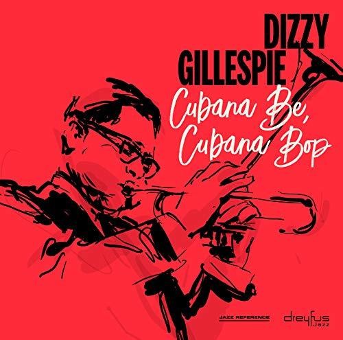 Dizzy Gillespie: Cubana Be Cubana Bop [ Vinyl ]