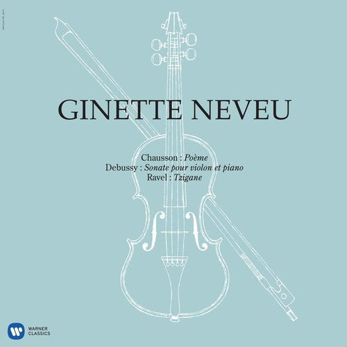 Ginette Neveu: Chausson: Poeme, Debussy: Violin Sonata, Ravel: Tzigane [ Vinyl ]