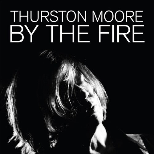 Thurston Moore: By The Fire [ Vinyl ]