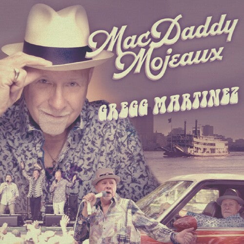Gregg Martinez: Mac Daddy Mojeaux - Compact Disc