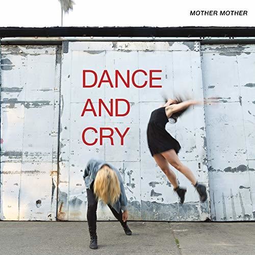 Mother Mother: Dance & Cry [ Vinyl ]